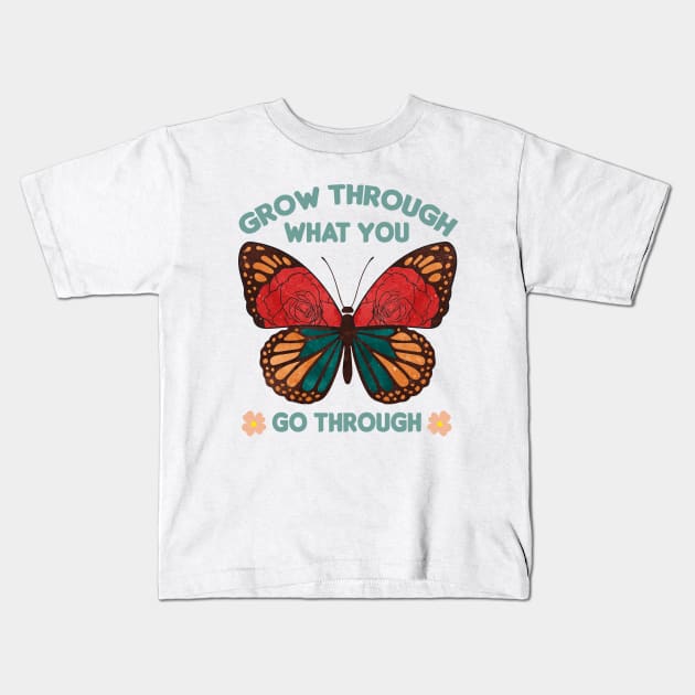 Go through what you go to through butterfly beautiful flowers Kids T-Shirt by SpaceWiz95